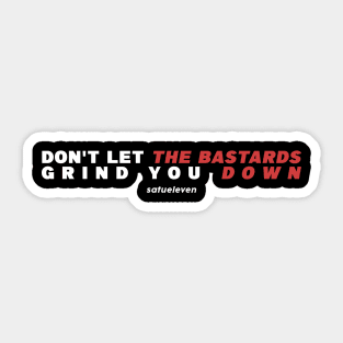 Dont Let The Bastard Grind You Down Typography Design Sticker